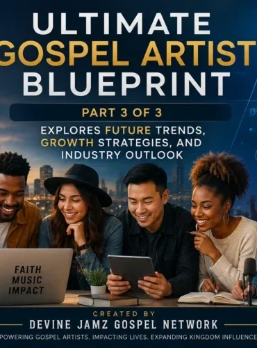 Ultimate Gospel Artist Blueprint Part 3 of 3