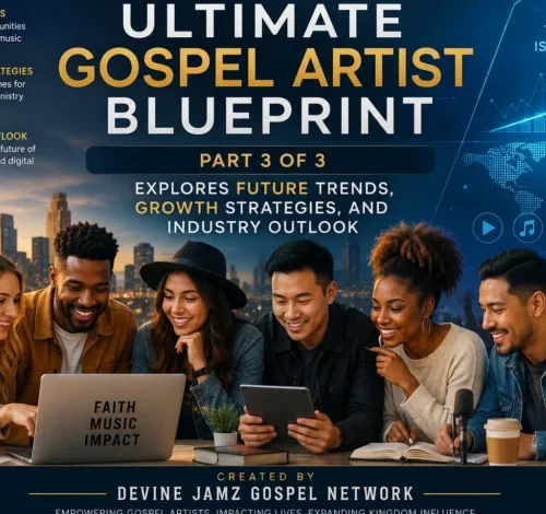 Ultimate Gospel Artist Blueprint Part 3 of 3